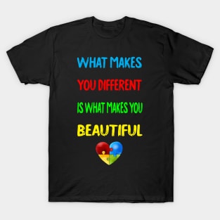 What Make You Different Is What Makes You Beautiful Autism T-Shirt